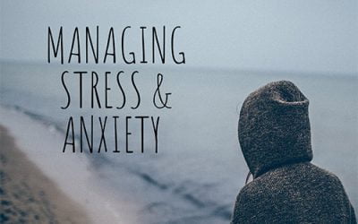 Managing Stress and Anxiety